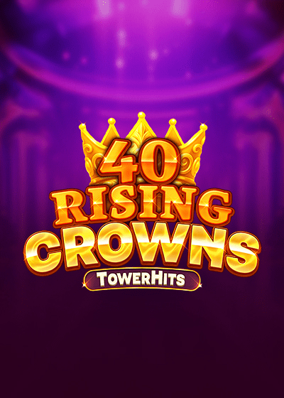 40 Rising Crowns Tower Hits